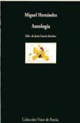 MIGUEL HERNANDEZ: ANTOLOGIA (2ED.) de GARCIA SANCHEZ, JESUS 