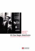 EL CINE NEGRO AMERICANO: LOS SECRETOS DE LOS CINEASTAS DEL PERIOD O CLASICO de PORFIRIO, ROBERT  SILVER, ALAIN  URSINI, JAMES 