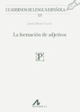 LA FORMACION DE ADJETIVOS di MARTIN GARCIA, JOSEFA 