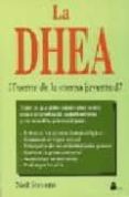 LA DHEA: FUENTE DE LA ETERNA JUVENTUD? de STEVENS, NEIL 