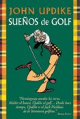 SUEOS DE GOLF de UPDIKE, JOHN 