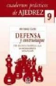CUADERNOS PRACTICOS DE AJEDREZ 9: DEFENSA Y CONTRAATAQUE 128 EJER CICIOS TEMATICOS PARA UN ENTRENAMIENTO ESTRUCTURADO di GUDE, ANTONIO 