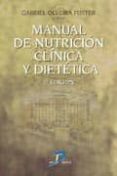 MANUAL DE NUTRICION CLINICA Y DIETETICA (2 ED) de OLVEIRA FUSTER, GABRIEL 