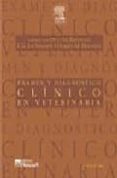 EXAMEN Y DIAGNOSTICO CLINICO EN VETERINARIA di HOUSTON, DOREEN M.  MAYHEW, I.G. JOE  RADOSTITS, OTTO M. 