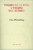 TIEMPO DE LA VIDA Y TIEMPO DEL MUNDO de BLUMENBERG, HANS 