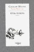 OTRA EUROPA (PREMIO NOBEL 1980) de MILOSZ, CZESLAW 