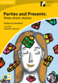 PARTIES AND PRESENTS: THREE SHORT STORIES LEVEL 2 ELEMENTARY/LOWER-INTERMEDIATE di VV.AA. 