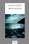 PROFUNDIDADES de MANKELL, HENNING 