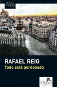 TODO ESTA PERDONADO de REIG, RAFAEL 