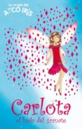 CARLOTA, EL HADA DEL GRANATE (LA MAGIA DEL ARCO IRIS) de MEADOWS, DAISY 