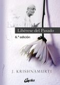 LIBERESE DEL PASADO de KRISHNAMURTI, J. 