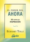 EL PODER DEL AHORA: 50 CARTAS DE INSPIRACION de TOLLE, ECKHART 