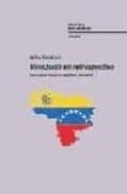 VENEZUELA EN RETROSPECTIVA: LOS PASOS HACIA EL REGIMEN CHAVISTA di MAIHOLD, GNTER 