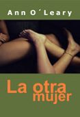LA OTRA MUJER di O`LEARY, ANN 