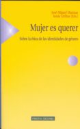 MUJER ES QUERER di MARINAS, JOSE MIGUEL 