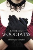 MENTIRAS Y SECRETOS de WOODIWISS, KATHLEEN 