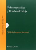 REDES EMPRESARIALES Y DERECHO DEL TRABAJO de SANGUINETI RAYMOND, WILFREDO 