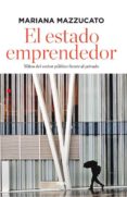 EL ESTADO EMPRENDEDOR de MAZZUCATO, MARIANA 