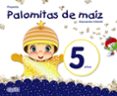 PROYECTO PALOMITAS DE MAZ EDUCACIN INFANTIL 5 AOS CASTELLANO M EC de VV.AA. 