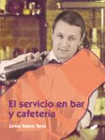 EL SERVICIO EN BAR Y CAFETERA de RAMO TENA, JAVIER 