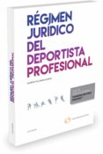 RGIMEN JURDICO DEL DEPORTISTA PROFESIONAL di PALOMAR OLMEDA, ALBERTO 
