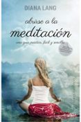 ABRIRSE A LA MEDITACIN di LANG, DIANA 