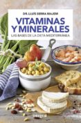 VITAMINAS Y MINERALES: LAS BASES DE LA DIETA MEDITERRANEA di SERRA MAJEM, LLUIS 