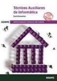 TECNICOS AUXILIARES DE INFORMATICA CUESTIONARIOS ADMINISTRACION GENERAL DEL ESTADO di VV.AA. 