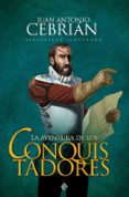 LA AVENTURA DE LOS CONQUISTADORES de CEBRIAN, JUAN ANTONIO 