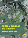 TALLER Y EQUIPOS DE TRACCIN de MARIO BOBO, SANTIAGO 