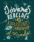JOVENES REBELDES: 25 ADOLESCENTES QUE ESTN CAMBIANDO EL MUNDO de KNDLER, BENJAMIN NDLER, CHRISTINE 