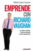 EMPRENDE CON RICHARD VAUGHAN de LOPEZ CASARES, HELENA 