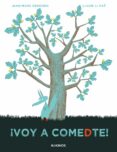 VOY A COMEDTE! di DEROUEN, JEAN MARC 