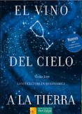 EL VINO DEL CIELO A LA TIERRA: LA VITICULTURA BIODINAMICA de JOLY, NICOLAS 
