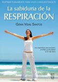 LA SABIDURIA DE LA RESPIRACION de VIDAL SANTOS, GEMA 