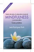 GESTIN DEL ESTRS Y LA ADVERSIDAD A TRAVS DEL MINDFULNESS di RODRIGUEZ GOI, JESUS 