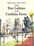 LOS TRES LOBITOS Y EL COCHINO FEROZ di TRIVIZAS, EUGENE 