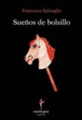 SUEOS DE BOLSILLO de SPINOGLIO, FRANCESCO 