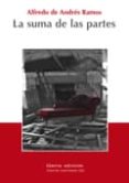 LA SUMA DE LAS PARTES di DE ANDRES RAMOS, ALFREDO 