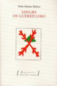 SANGRE DE GUERRILLERO di MARTIN MOLINA, ALAIN 
