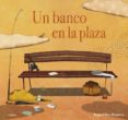 UN BANCO EN LA PLAZA di DIAZ REGUERA, RAQUEL 
