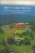MENTE SOBRE MATERIA: REFLEXIONES SOBRE EL BUDISMO EN OCCIDENTE de TULKU, TARTHANG 