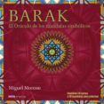 BARAK: EL ORACULO DE LOS MANDALAS SIMBOLICOS CONTIENE 28 CARTAS Y 28 MANDALAS PARA COLOREAR) di MORENO MARIN, MIGUEL 