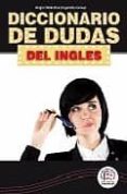 DICCIONARIO DE DUDAS DEL INGLES di MERINO BUSTAMANTE, JOSE 