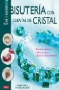 BISUTERIA CON CUENTAS DE CRISTAL: PULSERAS, COLLARES, ANILLOS Y O TROS ADORNOS DESLUMBRANTES de HOOGHE, SYLVIE  HOOGHE, CHRISTINE 