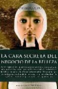 LA CARA SECRETA DEL NEGOCIO DE LA BELLEZA di TAIBO, MARIETA 