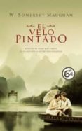 EL VELO PINTADO (ED. ESPECIAL TD) de MAUGHAM, W. SOMERSET 