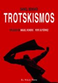 TROTSKISMOS (EL VIEJO TOPO) di BENSAID, DANIEL 