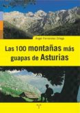 LAS CIEN MONTAAS MAS GUAPAS DE ASTURIAS di FERNANDEZ ORTEGA, ANGEL 