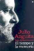 EL TIEMPO Y LA MEMORIA de MARTINEZ-SIMANCAS, RAFAEL  ANGUITA, JULIO 